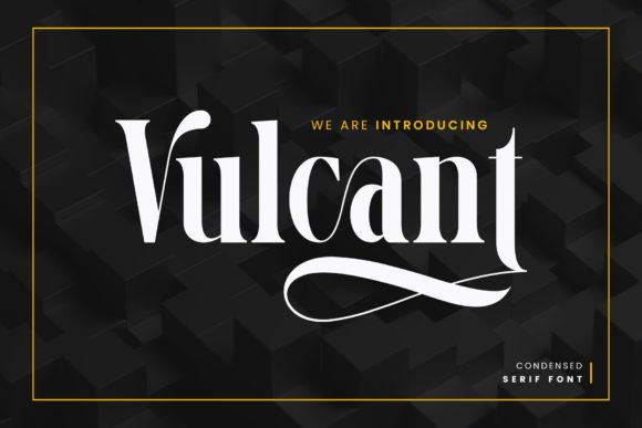 Vulcant: A Stylish Serif for Campaigns